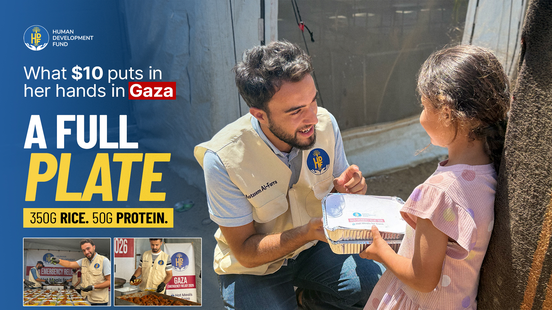 HDF field worker handing a full hot meal plate to a child in Gaza: $10 puts in her hands, a full plate, 350g rice, 50g protein
